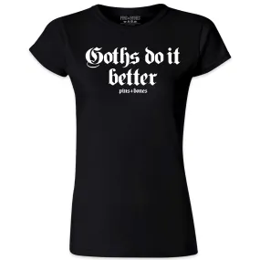 Pins & Bones Goths Do it Better, Goth Punk, Black Womens Dark Apparel, Alternative Fashion T Shirt